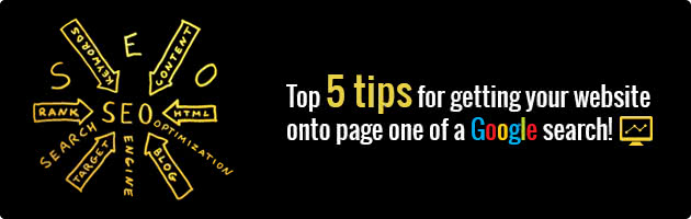 search engine optimisation top 5 tips - Top 5 tips for getting your website onto page one of a Google search!